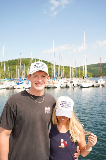 Sorry for What I Said Docking the Boat Hat