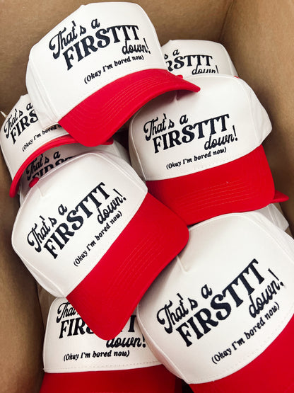 That's a Firstttt Down - Red Trucker Hat