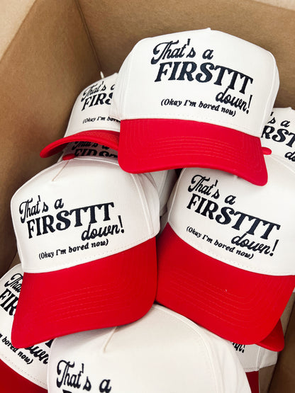 That's a Firstttt Down - Red Trucker Hat