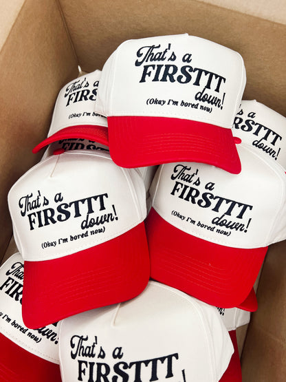 That's a Firstttt Down - Red Trucker Hat