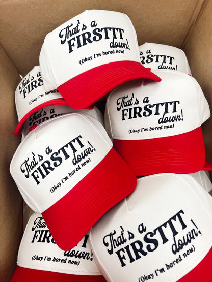 That's a Firstttt Down - Red Trucker Hat