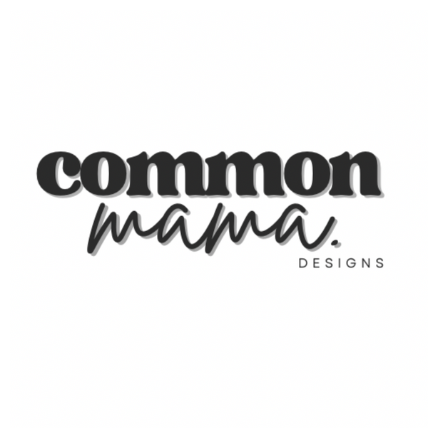 Common Mama Designs